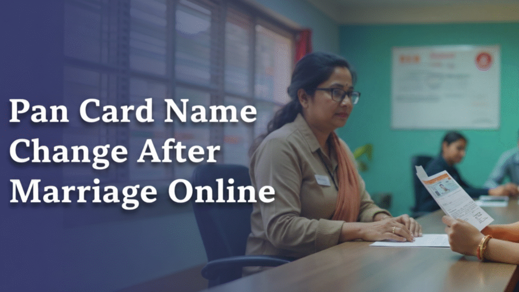 Pan Card Name Change After Marriage Online